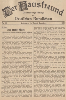 Der Hausfreund : Unterhaltungs-Beilage zur Deutschen Rundschau. 1939, Nr. 182 (11 August)