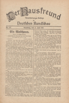 Der Hausfreund : Unterhaltungs-Beilage zur Deutschen Rundschau. 1930, Nr. 137 (17 Juni)