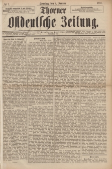 Thorner Ostdeutsche Zeitung. 1888, № 7 (8 Januar)