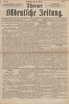 Thorner Ostdeutsche Zeitung. 1888, № 96 (24 April)