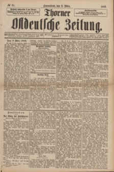 Thorner Ostdeutsche Zeitung. 1889, № 58 (9 März)