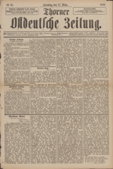 Thorner Ostdeutsche Zeitung. 1889, № 65 (17 März) + dod.