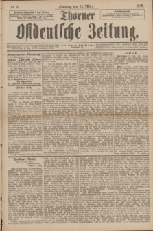 Thorner Ostdeutsche Zeitung. 1889, № 71 (24 März) + dod.