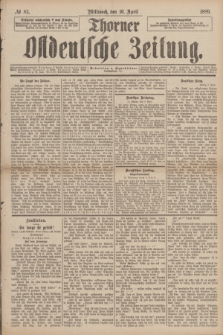 Thorner Ostdeutsche Zeitung. 1889, № 85 (10 April)