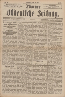 Thorner Ostdeutsche Zeitung. 1889, № 101 (1 Mai)