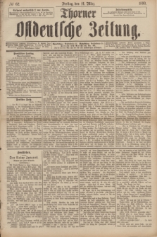 Thorner Ostdeutsche Zeitung. 1890, № 62 (14 März)