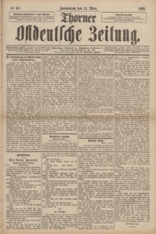 Thorner Ostdeutsche Zeitung. 1890, № 63 (15 März)