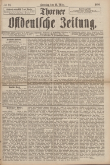Thorner Ostdeutsche Zeitung. 1890, № 64 (16 März) + dod.