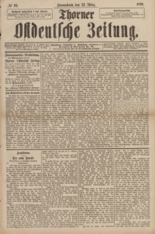 Thorner Ostdeutsche Zeitung. 1890, № 69 (22 März)