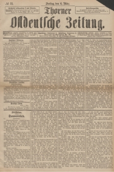 Thorner Ostdeutsche Zeitung. 1891, № 55 (6 März)