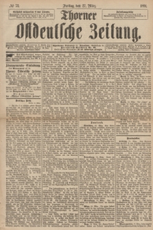 Thorner Ostdeutsche Zeitung. 1891, № 73 (27 März)