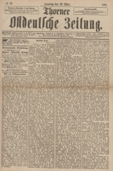 Thorner Ostdeutsche Zeitung. 1891, № 74 (29 März) + dod.