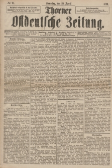 Thorner Ostdeutsche Zeitung. 1891, № 91 (19 April)