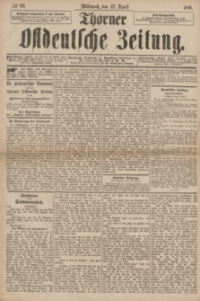 Thorner Ostdeutsche Zeitung. 1891, № 93 (22 April)