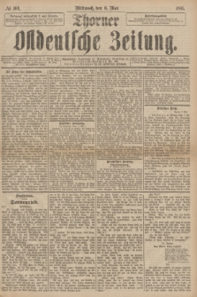 Thorner Ostdeutsche Zeitung. 1891, № 104 (6 Mai)