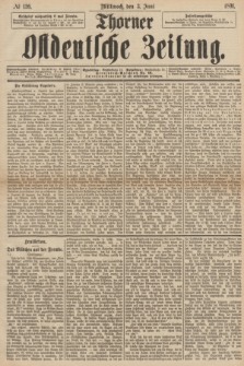 Thorner Ostdeutsche Zeitung. 1891, № 126 (3 Juni)