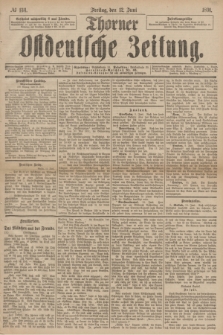 Thorner Ostdeutsche Zeitung. 1891, № 134 (12 Juni)