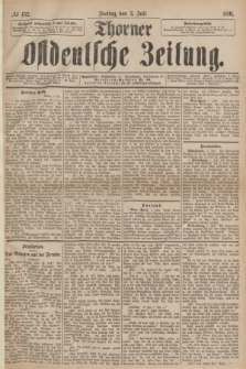 Thorner Ostdeutsche Zeitung. 1891, № 152 (3 Juli)