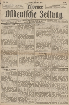 Thorner Ostdeutsche Zeitung. 1891, № 160 (12 Juli) + dod.