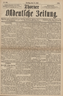 Thorner Ostdeutsche Zeitung. 1891, № 164 (17 Juli)