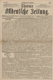 Thorner Ostdeutsche Zeitung. 1891, № 182 (7 August)