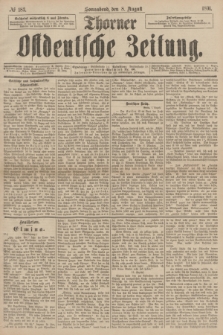 Thorner Ostdeutsche Zeitung. 1891, № 183 (8 August)