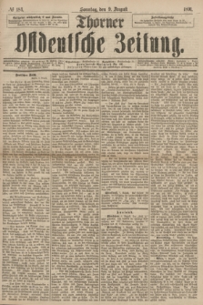 Thorner Ostdeutsche Zeitung. 1891, № 184 (9 August)