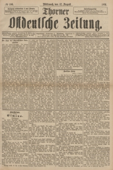 Thorner Ostdeutsche Zeitung. 1891, № 186 (12 August)