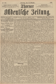 Thorner Ostdeutsche Zeitung. 1891, № 250 (25 Oktober) + dod.
