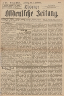 Thorner Ostdeutsche Zeitung. 1891, № 292 (13 Dezember) - Erstes Blatt