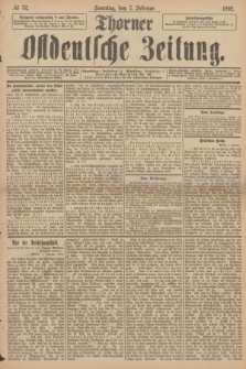 Thorner Ostdeutsche Zeitung. 1892, № 32 (7 Ferbuar) + dod.