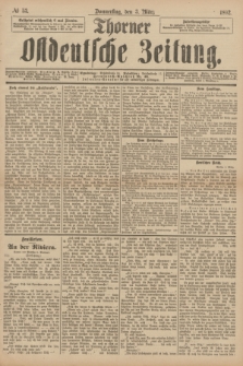 Thorner Ostdeutsche Zeitung. 1892, № 53 (3 März)