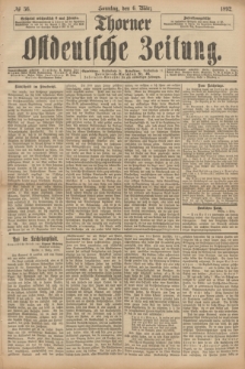 Thorner Ostdeutsche Zeitung. 1892, № 56 (6 März)