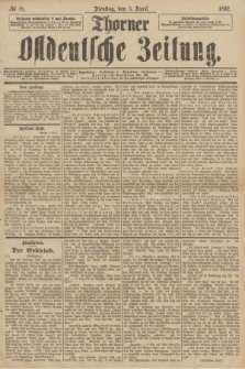 Thorner Ostdeutsche Zeitung. 1892, № 81 (5 April)