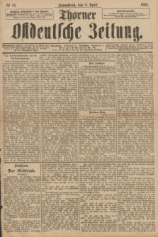 Thorner Ostdeutsche Zeitung. 1892, № 85 (9 April)