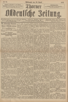 Thorner Ostdeutsche Zeitung. 1892, № 92 (20 April) + dod.
