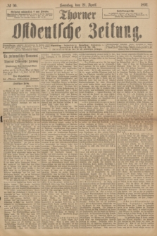 Thorner Ostdeutsche Zeitung. 1892, № 96 (24 April) + dod.