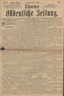 Thorner Ostdeutsche Zeitung. 1892, № 130 (5 Juni) - Erstes Blatt