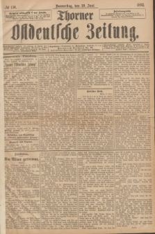 Thorner Ostdeutsche Zeitung. 1892, № 150 (30 Juni)