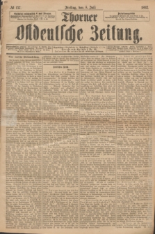 Thorner Ostdeutsche Zeitung. 1892, № 157 (8 Juli)