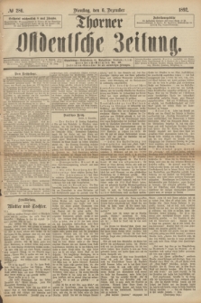 Thorner Ostdeutsche Zeitung. 1892, № 286 (6 Dezember)