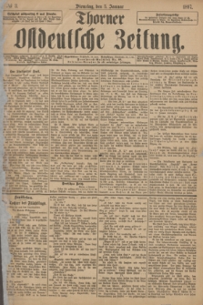 Thorner Ostdeutsche Zeitung. 1897, № 3 (5 Januar)