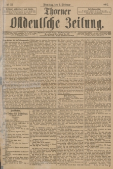 Thorner Ostdeutsche Zeitung. 1897, № 33 (9 Februar)