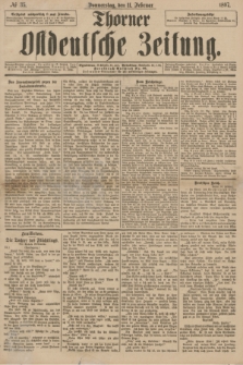 Thorner Ostdeutsche Zeitung. 1897, № 35 (11 Februar)