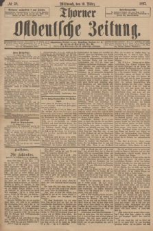 Thorner Ostdeutsche Zeitung. 1897, № 58 (10 März)