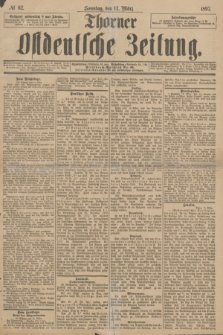 Thorner Ostdeutsche Zeitung. 1897, № 62 (14 März) + dod.