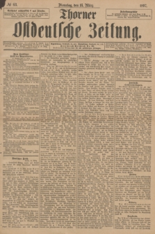 Thorner Ostdeutsche Zeitung. 1897, № 63 (16 März) + dod.