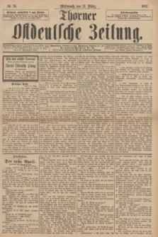 Thorner Ostdeutsche Zeitung. 1897, № 76 (31 März)