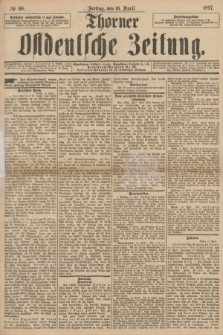 Thorner Ostdeutsche Zeitung. 1897, № 90 (16 April)