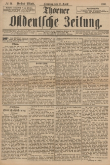 Thorner Ostdeutsche Zeitung. 1897, № 91 (18 April) - Erstes Blatt